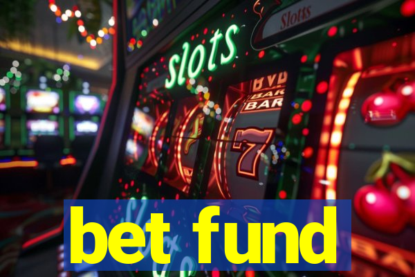 bet fund